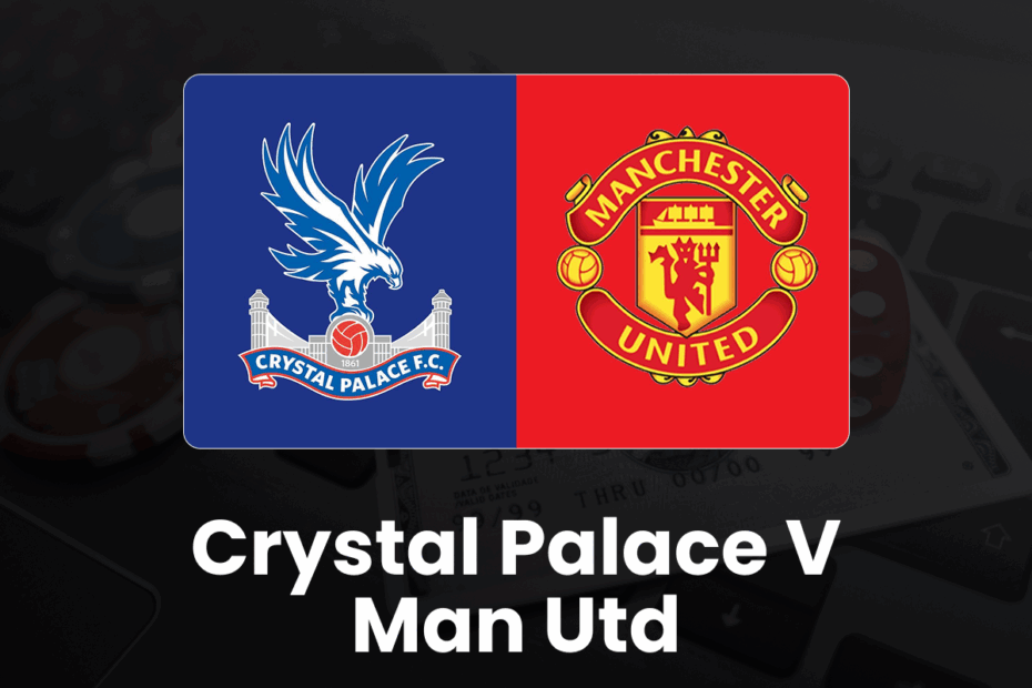 Crystal Palace v Man Utd