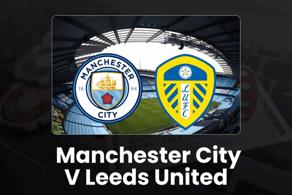Manchester City v Leeds United