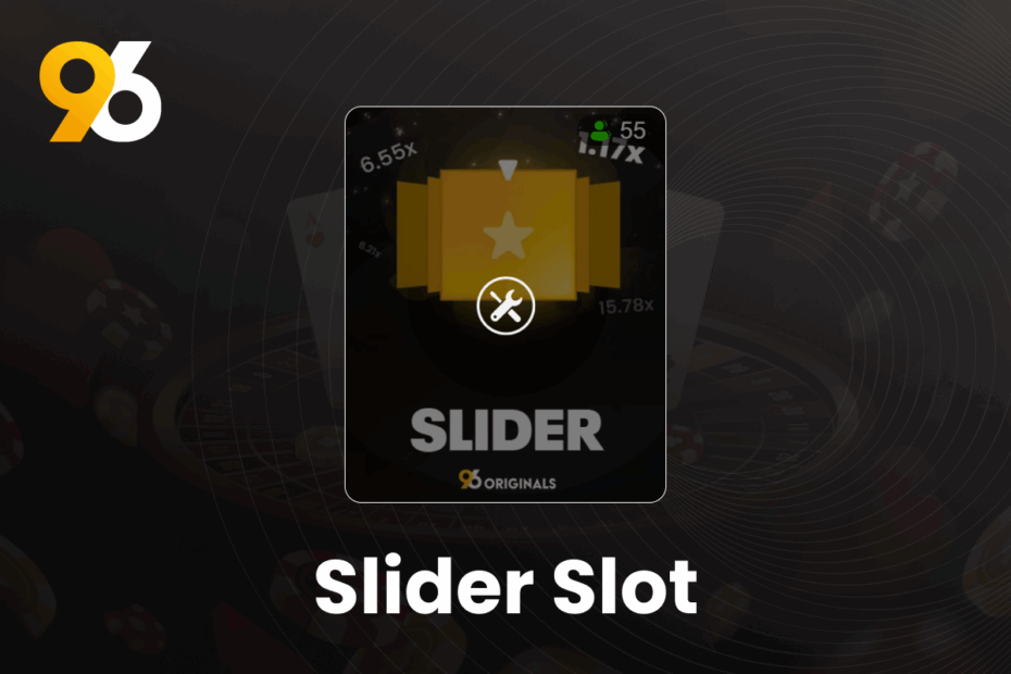 Slider slot