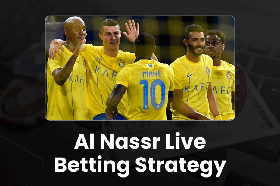 Al Nassr Live Betting Strategy - Al Nassr Live Betting Guide 2025/26