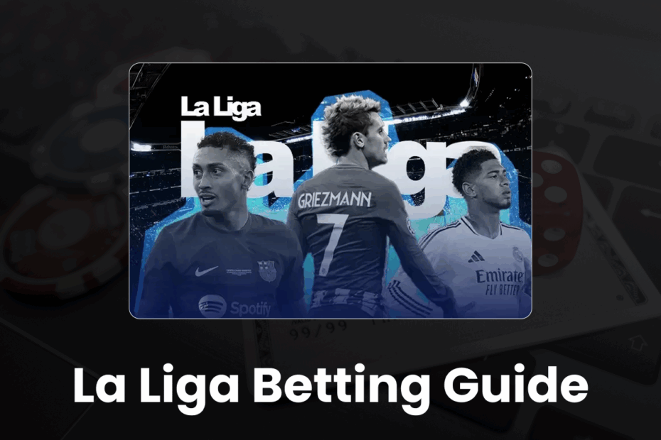 La Liga Betting Guide