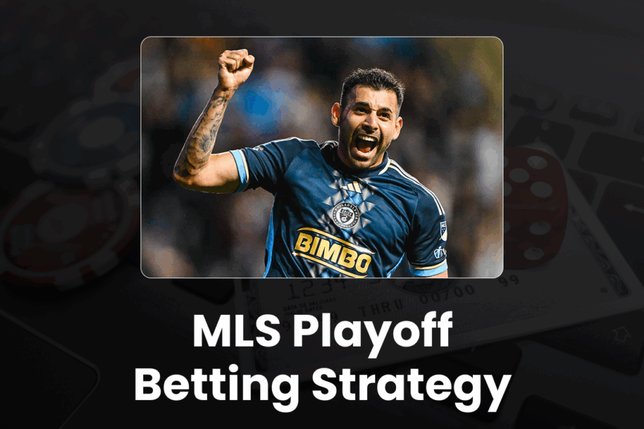 MLS Playoff Betting Strategy